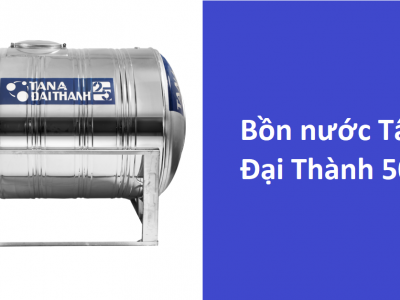 Nên hay không nên sử dụng bồn nước Tân Á Đại Thành 500l