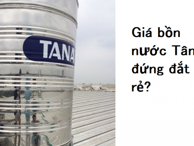 Giá bồn nước Tân Á 1000l đứng đắt hay rẻ? Phù hợp cho mấy người?