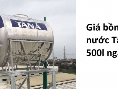 Giá bồn nước Tân Á 500l ngang - Hé lộ mới nhất